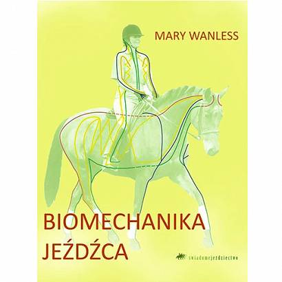 Biomechanika jeźdźca / autor: Mary Wanless