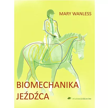 Biomechanika jeźdźca / autor: Mary Wanless
