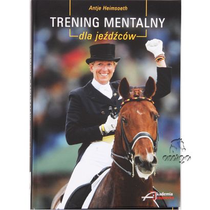 Trening mentalny dla jeźdźców / Antje Heimsoeth
