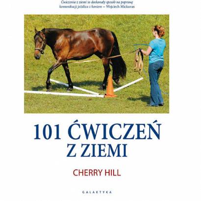 101 Ćwiczeń z ziemi ( nowe wydanie) / autor Cherry Hill