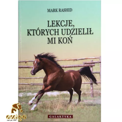 Lekcje, których udzielił mi koń / Mark Rashid