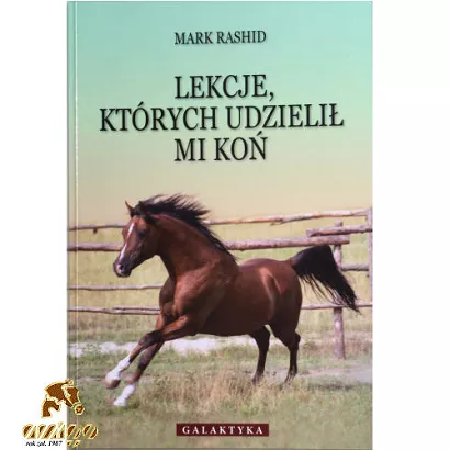 Lekcje, których udzielił mi koń / Mark Rashid