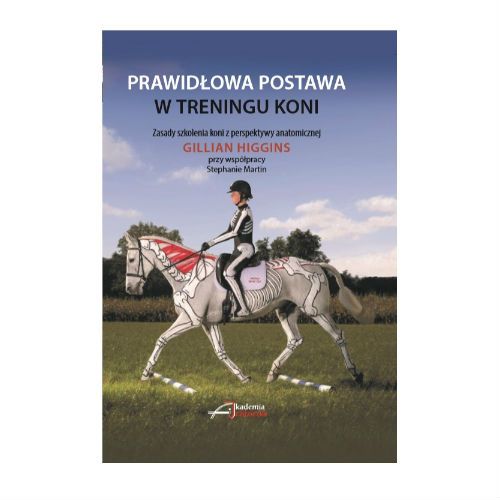 Prawidłowa Postawa w Treningu Koni  / GILLIAN HIGGINS