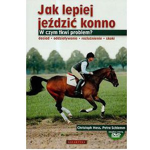 Jak lepiej jeździc konno  + plyta DVD / autor Christoph Hessi, Petra Schlemm