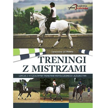 Treningi z Mistrzami / opracowanie Jo Weeks