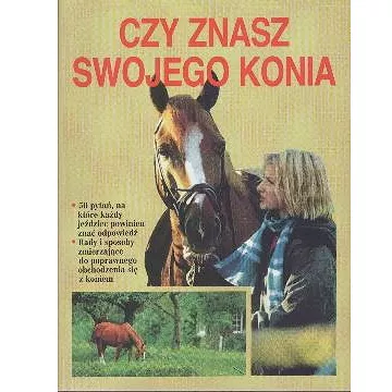 Czy znasz swojego konia / autor Marie-Luise von